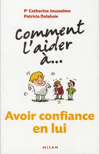 Comment l'aider à avoir confiance en lui