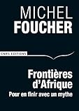 Frontières d'Afrique. Pour en finir avec un mythe (Sciences politiques et relations internationales) (French Edition) by 
