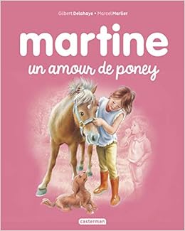 Amazon Fr Martine Tome 56 Martine Un Amour De Poney Delahaye Gilbert Marlier Marcel Livres