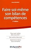 Faire soi-même son bilan de compétences (Projet professionnel) (French Edition) by