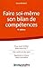 Faire soi-même son bilan de compétences (Projet professionnel) (French Edition) by