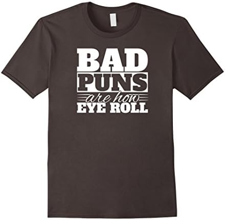 Men's Bad puns are how eye roll T-shirt. Medium Asphalt