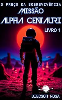 Livro Missão Alpha Centauri: O Preço da Sobrevivência