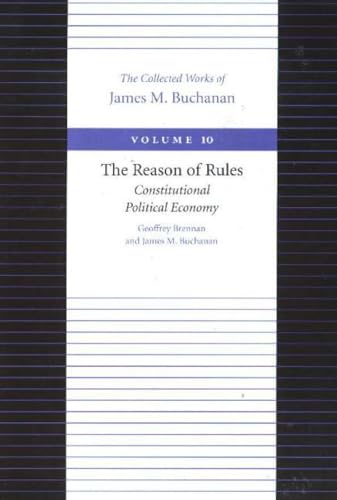 The Reason of Rules: Constitutional Political Economy (The Collected Works of J…