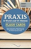 Praxis II World and US History Flash Cards Book: Rapid Review Test Prep Including 250+ Flashcards for the Praxis 0941/5941 Exam by Cirrus Teacher Certification Exam Prep Team