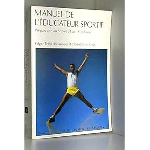 Manuel de l’éducateur sportif: Préparation au brevet d’ Etat