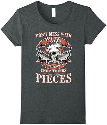 Womens Don't Mess With Chefs T Shirt - Funny Chef Gift Tee XL Dark Heather