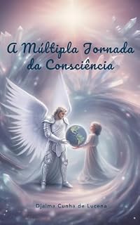 Livro A Múltipla Jornada da Cosciência: Volume II da série O Despertar da Mônadal