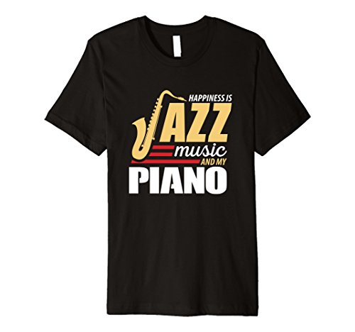 Happiness Is Jazz Music And My Piano T-Shirt