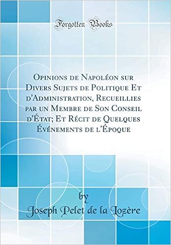 Opinions De Napoleon Sur Divers Sujets De Politique Et D