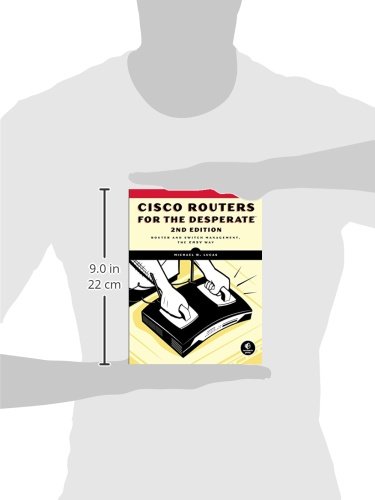 Cisco Routers for the Desperate: Router and Switch Management, the Easy Way
