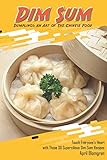 Dim Sum Dumplings: An Art of The Chinese Food: Touch Everyone's Heart with These 30 Supercilious Dim Dim Sum Dumplings: An Art of The Chinese Food: Touch Everyone's Heart with These 30 Supercilious Dim
