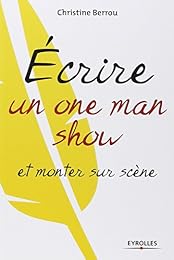 Écrire un one man show et monter sur scène