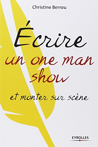 Écrire un one man show et monter sur scène