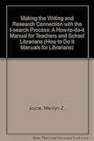 Making the Writing and Research Connection With the I-Search Process: A How-To-Do-It Manual (How to Do It Manuals for Librarians) 155570252X Book Cover