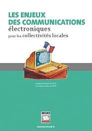 Les  enjeux des communications électroniques pour les collectivités locales