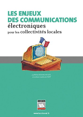 Les  enjeux des communications électroniques pour les collectivités locales