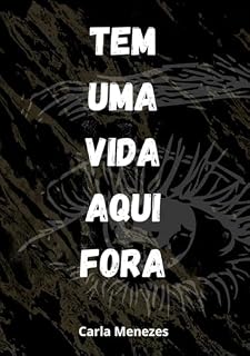 Livro Tem uma vida aqui fora : Há um vida fora da prisão que se tem dentro de si