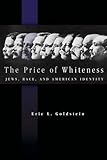 The Price of Whiteness: Jews, Race, and American Identity