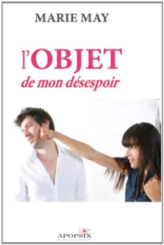 L' objet de mon désespoir