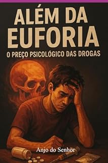 Livro Além Da Euforia: O Preço Psicológico Das Drogas