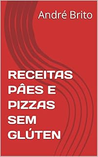 Livro RECEITAS PÂES E PIZZAS SEM GLÚTEN