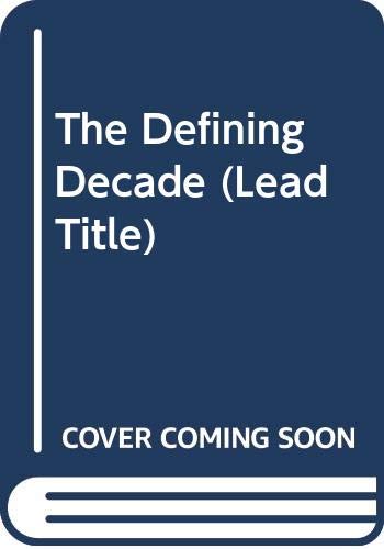 The Defining Decade (Lead Title) B01MT5BNGC Book Cover