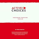 Active Choices: Your Choices. Your Filter. Your Life. by 