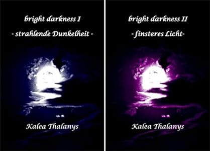 Bright Darkness Finsteres Licht German Edition Kindle Edition By Thalanys Kalea Children Kindle Ebooks Amazon Com