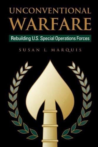 Unconventional Warfare: Rebuilding U.S. Special Operation Forces (Rediscovering Government Series)
