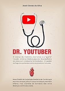 DR.YOUTUBER: O avanço da medicina alternativa e a "guerra" travada entre os médicos pop star da plataforma de vídeo com a indústria farmacêutica.