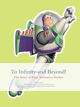 To Infinity And Beyond The Story Of Pixar Animation
