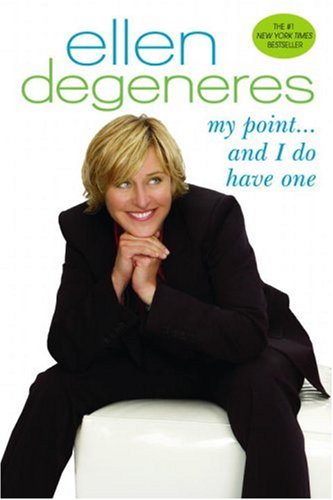 "My Point...And I Do Have One" av Ellen Degeneres