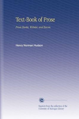 Text-Book of Prose: From Burke, Webster, and Bacon.