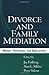 Divorce and Family Mediation: Models, Techniques, and Applications