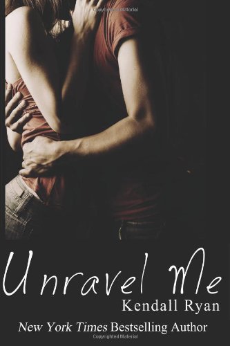 "Unravel Me" av Kendall Ryan