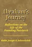 Abraham's Journey: Reflections on the Life of the Founding Patriarch (Meotzar Horav)