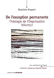Théologie de l'organisation : Tome 2, De l'exception permanente by 