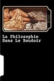 La Philosophie Dans Le Boudoir (French Edition) by Marquis de Sade