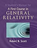A Student's Manual for A First Course in General Relativity