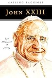 John XXIII: The Medicine of Mercy