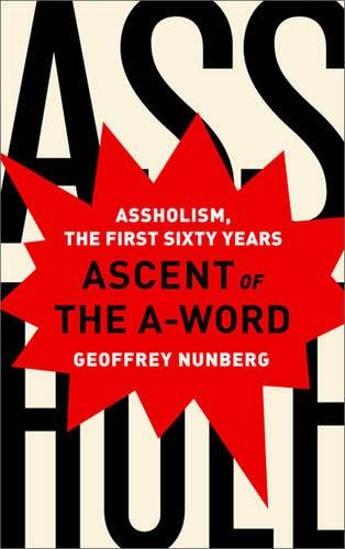 Ascent of the A-Word: Assholism, the First Sixty Years