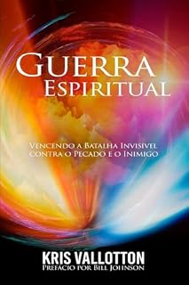 Livro Guerra Espiritual: Vencendo a Batalha Invisível contra o Pecado e o Inimigo