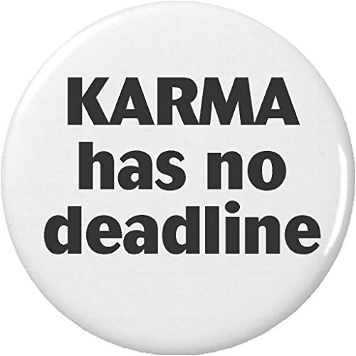 KARMA has no deadline 2.25' Large Pinback Button Pin