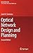 Optical Network Design and Planning (Optical Networks) by Jane M. Simmons