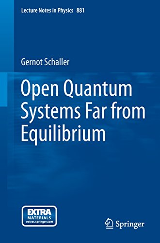 Open Quantum Systems Far from Equilibrium (Lecture Notes in Physics) Open Quantum Systems Far from Equilibrium (Lecture Notes in Physics)