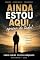 Livro AINDA ESTOU AQUI,: Apesar de tudo