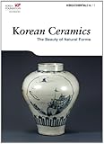 Image de Korean Ceramics: The Beauty of Natural Forms (Korea Essentials)