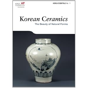 Korean Ceramics: The Beauty of Natural Forms (Korea Essentials)