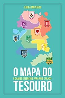 Livro O Mapa do Tesouro: 9 Chaves Essenciais para Pais e Filhos